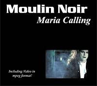 Moulin Noir : Maria Calling